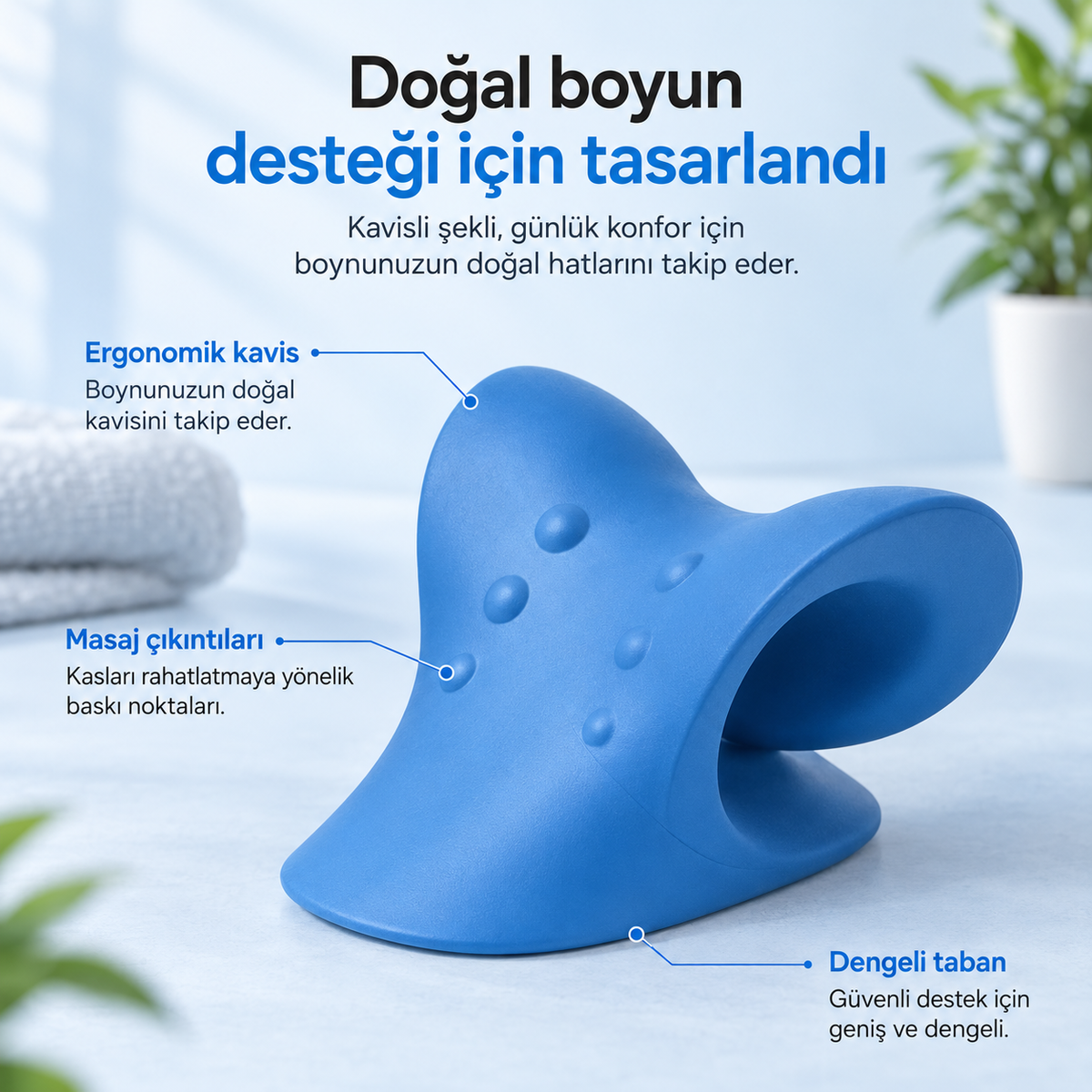 Mavi boyun desteğinin kavisi, çıkıntıları ve tabanı.